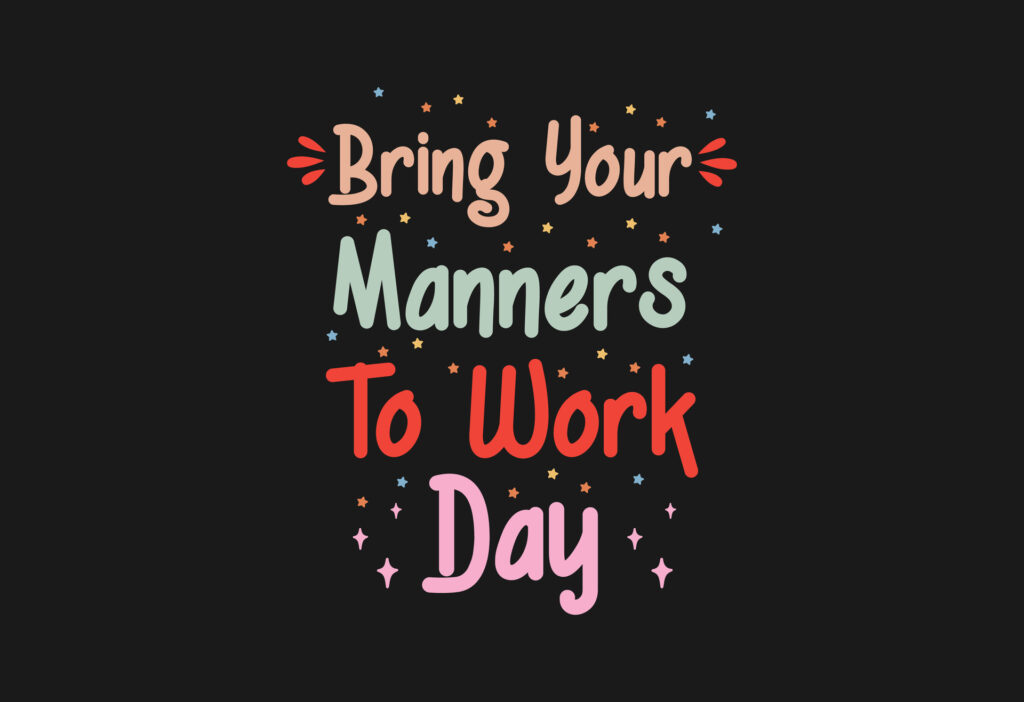 September 6 Bring Your Manners To Work Day #BringYourMannersToWorkDay